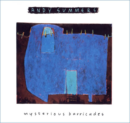 Andy Summers: Mysterious Barricades