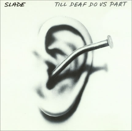 Slade: Till Deaf do us Part