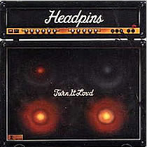 Headpins : Turn it loud
