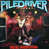 Piledriver : Metal Inquisition